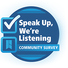 Speak up we're listening Community Survey
